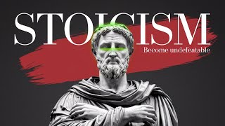 Stoicism How to Become Undefeatable [upl. by Sanderson]