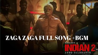 ZAGA ZAGA FULL SONG  KAMALHASAN INDIAN 2  SHANKAR LYCAPRODUCTIONS ANIRUDH [upl. by Chilson410]