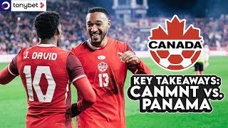 KEY TAKEAWAYS 🔑 What did we learn from CanMNT vs Panama [upl. by Hanafee]