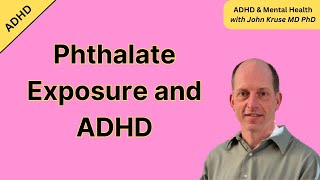 The Phthalates  ADHD Connection [upl. by Kironde]