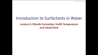 Lecture 19 Micelle Formation Kraftt Temperature and Cloud Point [upl. by Burgess933]