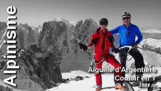 Aiguille dArgentière 3901 m  couloir en Y [upl. by Aenaj524]