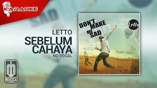 Letto  Sebelum Cahaya Official Karaoke Video  No Vocal [upl. by Aimet]