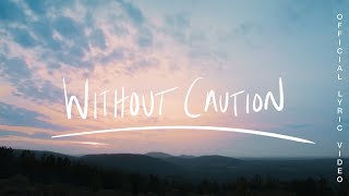 Without Caution  Jonathan David Helser Melissa Helser Official Lyric [upl. by Ludlow]