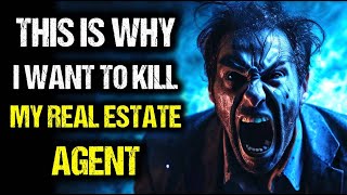 I want to kill my real estate agent  100 ORIGINAL SCARY STORIES [upl. by Warford]