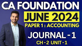 Ch 2 Accounting Process  Unit 1 Journal  1  CA Foundation Accounts June 2024  CA Parag Gupta [upl. by Linzer669]