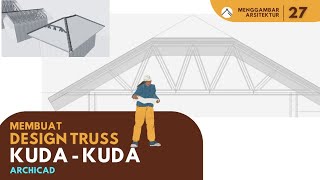 Archicad Design Truss Kuda kuda [upl. by Kinchen362]