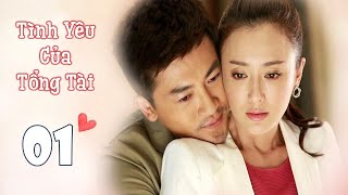 TÌNH YÊU CỦA TỔNG TÀI  Tập 01  Khi Tổng Tài Bá Đạo Theo Đuổi Vợ [upl. by Atteragram788]