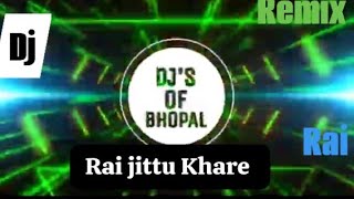 Rai jittu Khare ki DJ remix song video [upl. by Esened]