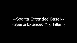 Sparta Extended Base Sparta Extended Mix Filler Fixed [upl. by Airelav]