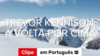 Trevor Kennison A Volta por Cima Clipe legendado  Trailer em Português  Netflix [upl. by Janek165]