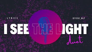 I SEE THE LIGHT lyrics  DYESE0lf [upl. by Nahsyar]