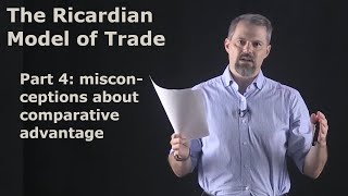 International Economics The Ricardian Model of Trade Part 4  Misconceptions about Comp Advantage [upl. by Athallia]