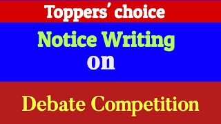 Notice Writing on Debate Competition english [upl. by Kanor841]