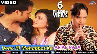 Dono Hi Mohabbat Ke Full Video Song  Altaf Raja  Best Hindi Romantic Songs  Hindi Album Songs [upl. by Garth]