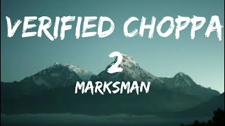 Marksman Verified Choppa 2 Lyrics [upl. by Nora]