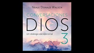 Conversaciones con Dios 3 Un dialogo excepcional Audiolibro 🎧 de Neale Donald Walsch [upl. by Htidra]