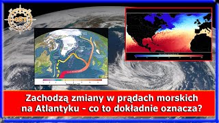 Zachodzą zmiany w prądach morskich na Atlantyku  co to dokładnie oznacza [upl. by Vogele]