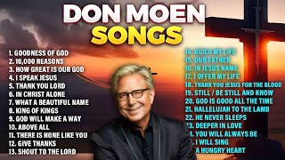 Songs of Don Moen 2024 Playlist Christian Worship Hits [upl. by Ahsii795]