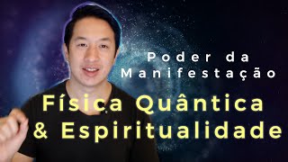 FÍSICA QUÂNTICA e ESPIRITUALIDADE acessando o PODER DA MANIFESTAÇÃO [upl. by Yelrah814]