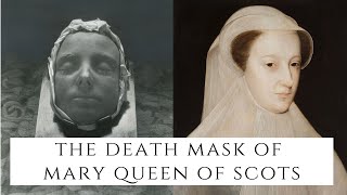 The Death Mask Of Mary Queen Of Scots [upl. by Ecyaj988]