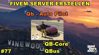 FiveM Server erstellen QbCore  Autopilot  77 [upl. by Silvio]