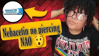 Pode passar nebacetin no piercing [upl. by Erdman]