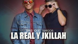 La Real amp JKyllah  Más que amigos Lyrics Video [upl. by Armillas]