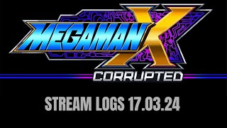 MEGAMAN X CORRUPTED STREAM LOGS 170324 [upl. by Spear]