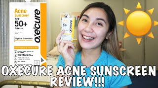 OXECURE ACNE SUNSCREEN REVIEW  Yna Parulan [upl. by Kcirdor]