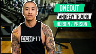 ANDREW TRUONG ONEOUT  THE STORY PRISON TO CONFIT [upl. by Nahsab]