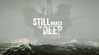 【Still Wakes the Deep】Gameplay 【覺醒深淵】遊玩中  恐怖遊戲 [upl. by Aneek498]