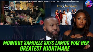 MONIQUE SAMUELS SAYS LAMDC WAS HER GREATEST NIGHTMARE [upl. by Nnyllaf]