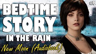 New Moon Audiobook with rain sounds Part 6  Relaxing ASMR Bedtime Story British Male Voice [upl. by Ludwig814]