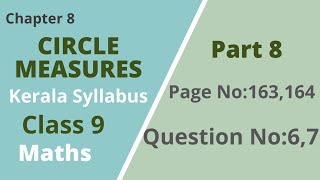 Class 9  Maths Chapter 8  Circle MeasuresPage No163164Question No 67Kerala SyllabusPart 8 [upl. by Llednik914]