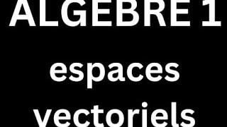 algèbre 1 cours 22 somme directe de deux sousespaces vectoriels [upl. by Gesner199]