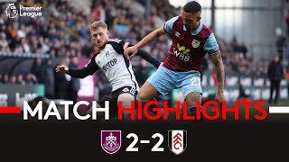 HIGHLIGHTS  Burnley 22 Fulham  Late Drama Ends In Draw [upl. by Ylatfen]