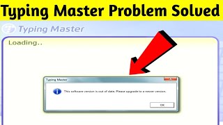 This Software Version Is Out Of Date Please Upgrade To Newer Version In Typing Master Problem Solve [upl. by Jet]