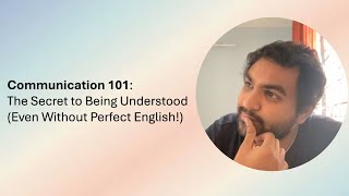 Communication 101 The Secret to Being Understood Even Without Perfect English spokenenglish [upl. by Nidla]