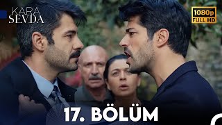 Kara Sevda 17 Bölüm FULL HD [upl. by Suivatco]