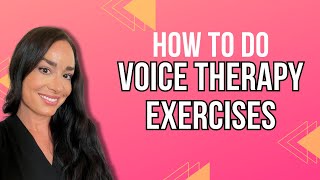 How To Do Voice Therapy Exercises  Voice [upl. by Aralk]