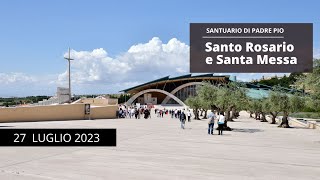 Santo Rosario e Santa Messa  27 luglio 2023 fr Rinaldo Totaro [upl. by Aniratak]