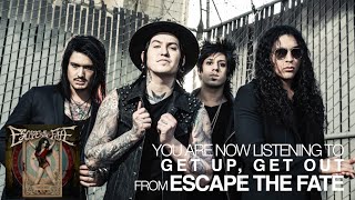 Escape the Fate  Get Up Get Out Audio Stream [upl. by Erehpotsirhc]