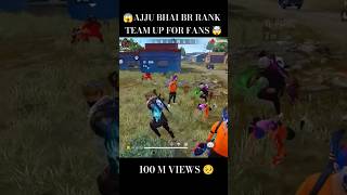 Ajju bhai BR RANK fans team up 😱🥰 totalgaming shortsfeed shorts [upl. by Ahsirek169]