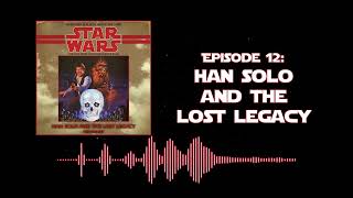 Star Wars Old Canon Book Club Episode 12  Han Solo and the Lost Legacy [upl. by Guibert]