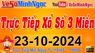 Xổ Số Minh Ngọc Trực Tiếp Xổ Số Ngày 23102024 KQXS Miền Nam XSMN Miền Trung XSMT Miền Bắc XSMB [upl. by Lockwood368]