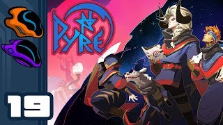 Lets Play Pyre  PC Gameplay Part 19  In The Words Of Soliam Murr Last Of His Name [upl. by Coppinger]