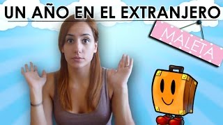 1 AÑO EN EL EXTRANJERO  Preparar Maleta  Consejos [upl. by Ragse506]