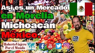 Asi es un Mercado en Morelia Michoacán México [upl. by Derriey]