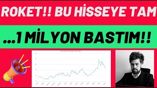 ROKET HİSSE  MİLYON BASTIĞIM HİSSE  TAM 1 MİLYON PARA YATIRDIM [upl. by Cathryn]